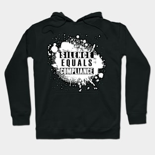 Silence Equals Compliance Hoodie